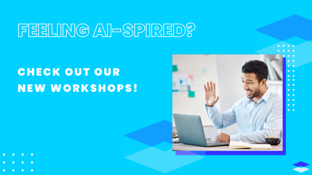 Feeling AI-spired? Check out our new workshops!